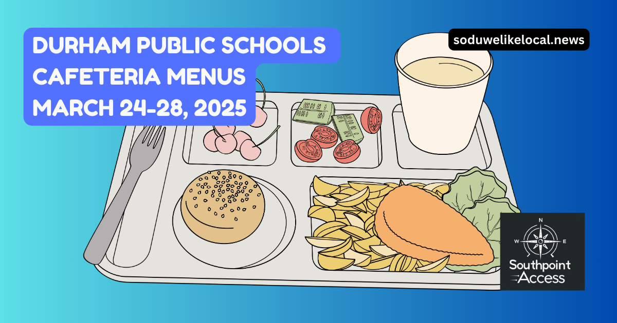 Durham Public Schools: Menus for March 24-28, 2025
