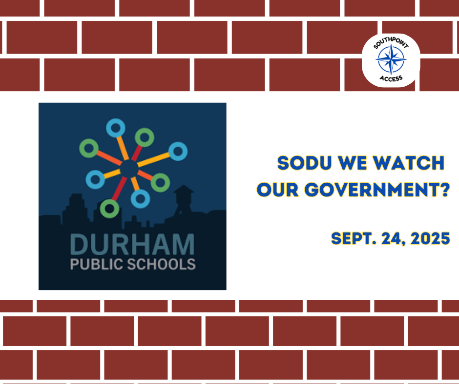 SoDu We Watch Local Government: Durham Public Schools Board of Education - Sept. 24, 2025