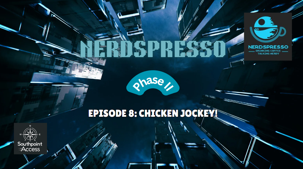 [VIDEO] Nerdspresso Phase II Episode 8: CHICKEN JOCKEY!