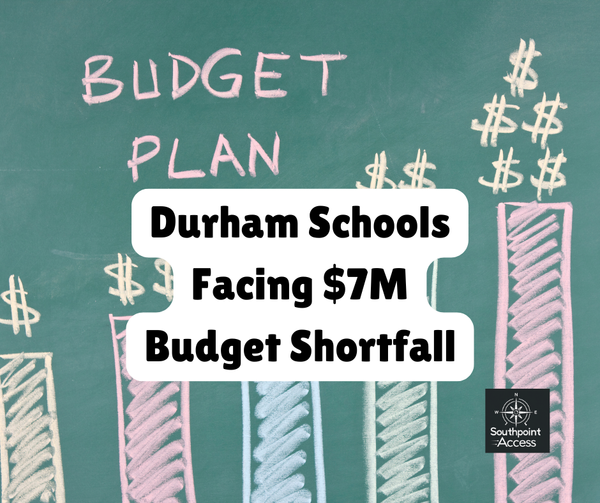 [Updated 1/22/25] Durham Schools Facing $7M Budget Shortfall