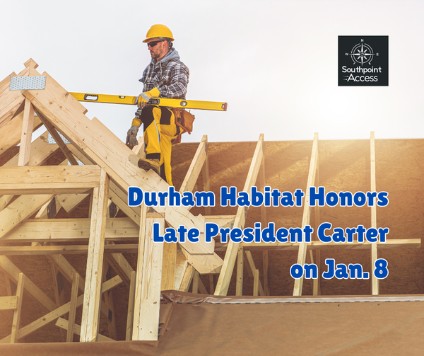 Durham Habitat for Humanity Honors the Life and Legacy of President Jimmy Carter