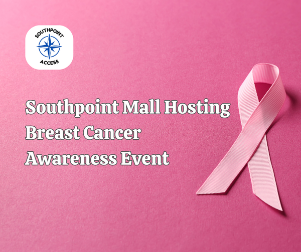 Pink ribbon on a pink background with the text “Southpoint Mall Hosting Breast Cancer Awareness Event” and a Southpoint Access logo in the corner.