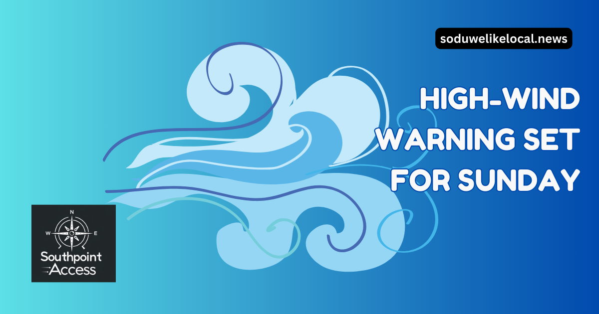 [SoDu Alert] Durham Faces High Wind Warning Sunday